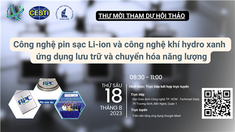 Mời tham dự hội thảo giới thiệu "Công nghệ pin sạc Li-ion và công nghệ khí hydro xanh ứng dụng  lưu trữ và chuyển hóa năng lượng"